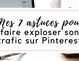 7 astuces pour faire exploser son trafic sur Pinterest