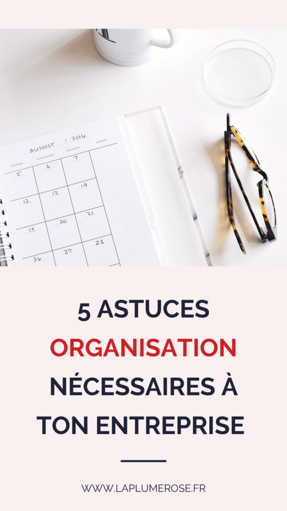 5 astuces meilleure organisation facile
