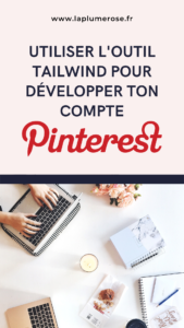 Tailwind essentiel à ton évolution sur Pinterest 3