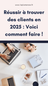 Réussir à trouver des clients en 2025